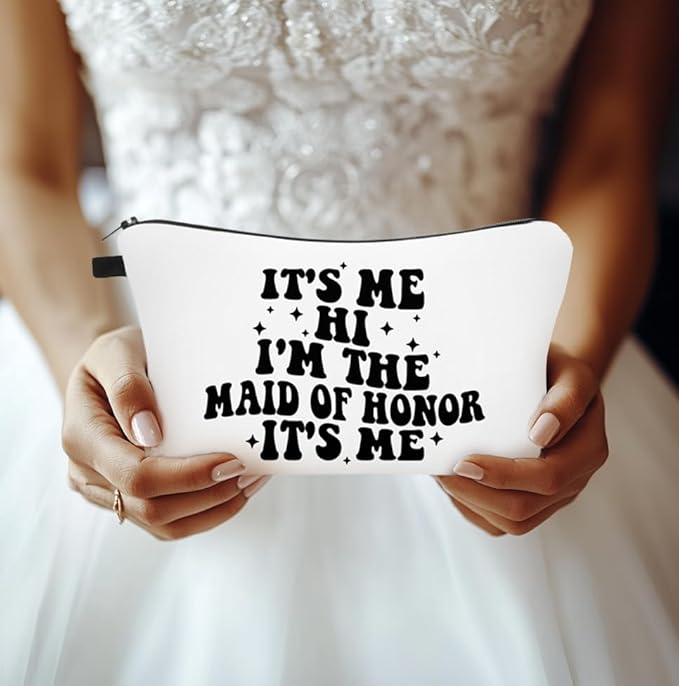 It's Me I'm the Maid of Honor It's Me, Bridesmaid Gift Makeup Bag - Bachelorette Party Wedding Gift for Best Friends