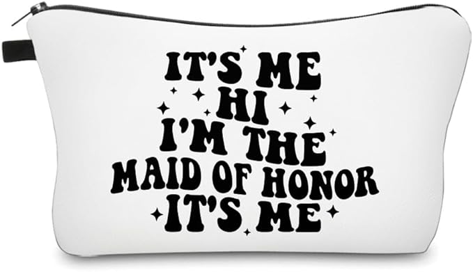It's Me I'm the Maid of Honor It's Me, Bridesmaid Gift Makeup Bag - Bachelorette Party Wedding Gift for Best Friends