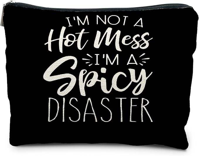 Funny Sarcastic Makeup Bag - I'm Not a Hot Mess I'm a Spicy Disaster, Funny Gifts for Women Adult Humor Friends, Sarcastic Cosmetic Bag for Women
