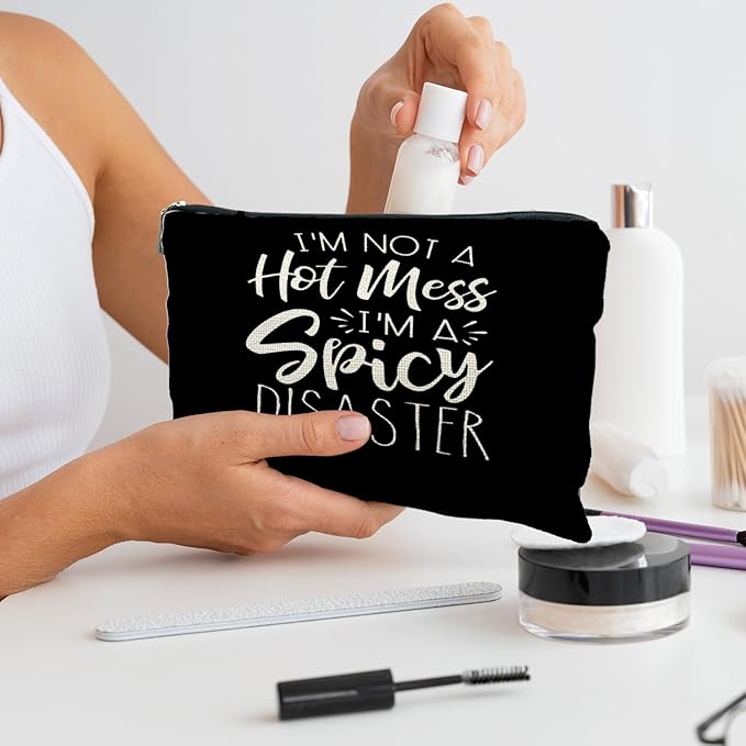 Funny Sarcastic Makeup Bag - I'm Not a Hot Mess I'm a Spicy Disaster, Funny Gifts for Women Adult Humor Friends, Sarcastic Cosmetic Bag for Women