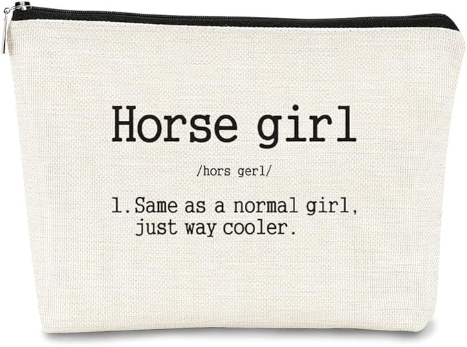 Horse Girl Definition Same As a Normal Girl Just Way Cooler Makeup Bag Best Gift for Teen Girls Sister Girlfriend,Daughter Gift from Mom,Birthday Christmas Valentine's Day Gift Makeup Bag