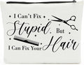Hair Stylist Makeup Bag, Hairdresser Gift, Hairdresser Gifts for Women I Can't Fix Stupid But I Can Fix Your Hair, Makeup Travel Case, Inspirational Hair Stylist Gift Valentine's Day Gift