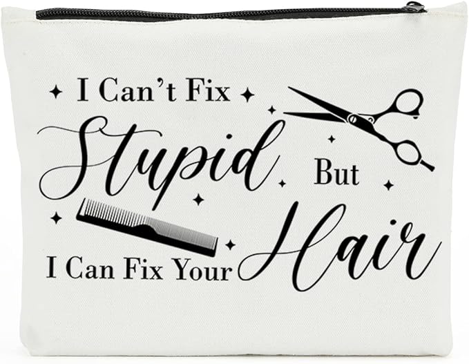 Hair Stylist Makeup Bag, Hairdresser Gift, Hairdresser Gifts for Women I Can't Fix Stupid But I Can Fix Your Hair, Makeup Travel Case, Inspirational Hair Stylist Gift Valentine's Day Gift