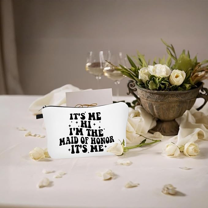 It's Me I'm the Maid of Honor It's Me, Bridesmaid Gift Makeup Bag - Bachelorette Party Wedding Gift for Best Friends