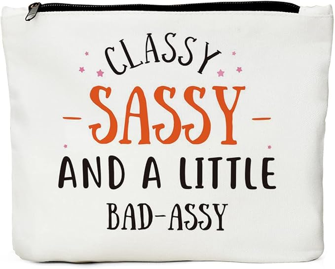 Funny Birthday Gifts for Her Him- Classy Sassy and Bad Assy- Best Friend Makeup Bag- Sister Brother Gifts Female Daughter Funny Unique Novelty Graphic Sarcastic Gifts for Mom, Women Men Her Him