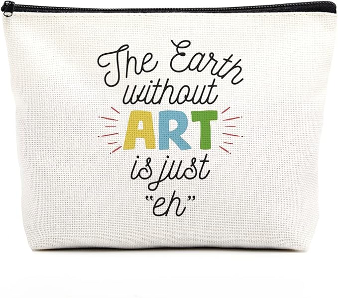 Artist Makeup Bag - Travel Case for Makeup Artist Supplies - Funny Birthday & Christmas Gifts for Women, Girls, Art Lovers & Teachers - Earth Without Art is Just 'EH'