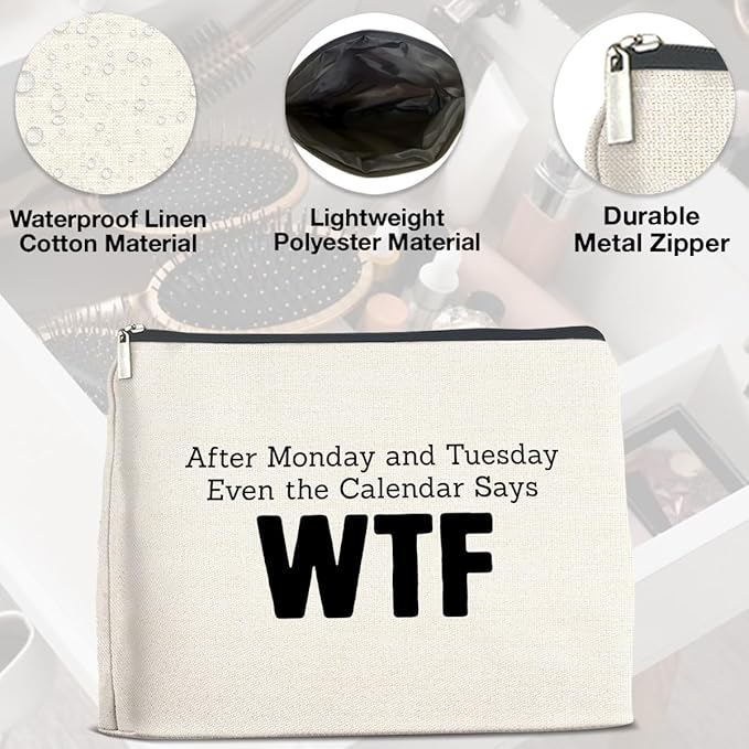 Funny Work Gifts Makeup Bag Humorous Gifts for Work Bestie Coworkers Colleagues Cosmetic Bag Zipper Makeup Pouch, After Monday and Tuesday Even the Calendar Says WTF