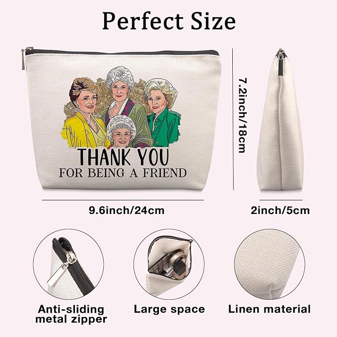 Golden Girls Merchandise Golden Birthday Gifts Friends TV Show Gifts Cosmetic Bag Friendship Gift for Women Friends Fans Sister Bestie BFF Girls Thank You for Being a Friend Funny Zipper Pouch