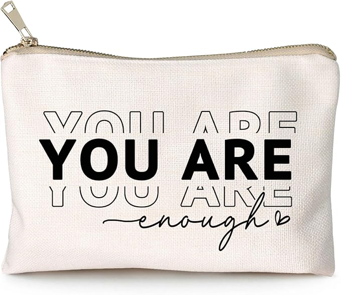 You Are Enough Makeup Bag Inspirational Positive Quote Cosmetic Bag Mental Health Decor Positive Motivational Travel Bag Self Love Gift Sister Makeup Case Gift