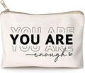 You Are Enough Makeup Bag Inspirational Positive Quote Cosmetic Bag Mental Health Decor Positive Motivational Travel Bag Self Love Gift Sister Makeup Case Gift