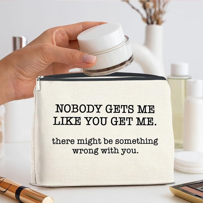 Makeup Bag, Friendship Gifts for Women, Funny Gifts for Friends Birthday, Friend Nobody Gets Me Like You Zipper Makeup Pouch