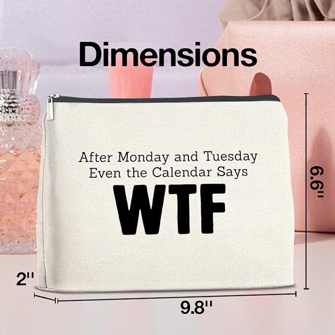 Funny Work Gifts Makeup Bag Humorous Gifts for Work Bestie Coworkers Colleagues Cosmetic Bag Zipper Makeup Pouch, After Monday and Tuesday Even the Calendar Says WTF