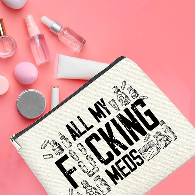 Funny Medicine Makeup Bag Gifts for Nurse Practitioner Pharmacist Patient All My Meds Cosmetic Bag Zipper Makeup Pouch