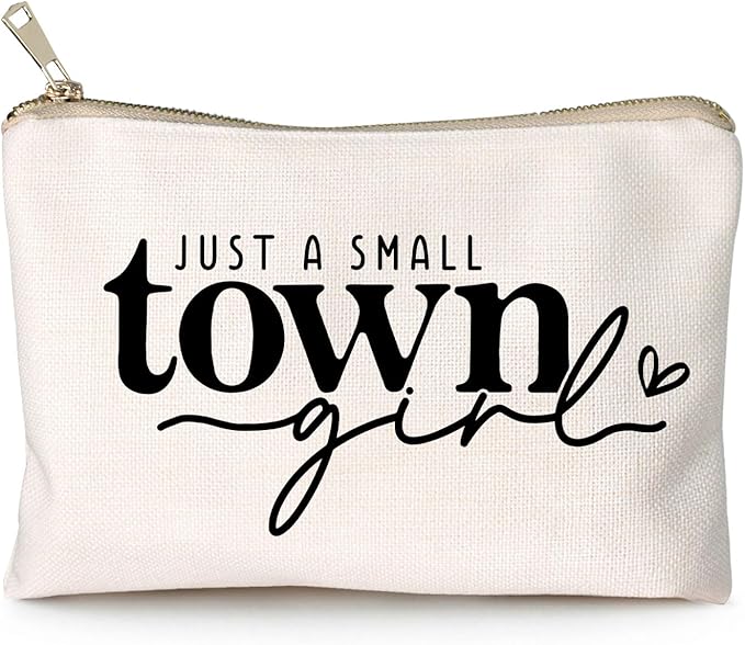 Just a Small Town Girl Makeup Bag Country Girl Gift, Southern Girl Small Town Girl Cosmetic Bag Positive Gift Journey Pouch to Her Teen Girl’s Birthday Gift Travel Bag