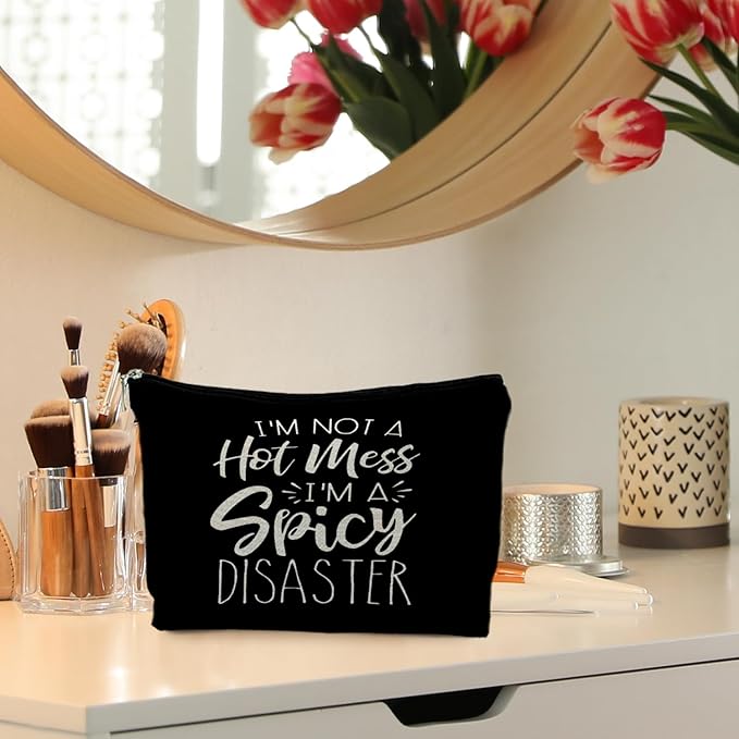 Funny Sarcastic Makeup Bag - I'm Not a Hot Mess I'm a Spicy Disaster, Funny Gifts for Women Adult Humor Friends, Sarcastic Cosmetic Bag for Women