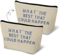 What's the Best That Could Happen Inspirational Makeup Bag for Purse, Positive Affirmations Gifts Cosmetic Bag Travel Toiletry Bag for Women, Motivational Zipper Makeup Pouch