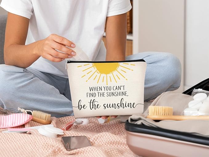 When You Can't Find the Sunshine Be the Sunshine Inspirational Makeup Bag Cosmetic Bag Gift for Teen Girls,Birthday Christmas Gifts for Women Friends Mom Wife Grandma Daughter Teacher Coworker