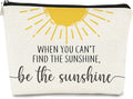 When You Can't Find the Sunshine Be the Sunshine Inspirational Makeup Bag Cosmetic Bag Gift for Teen Girls,Birthday Christmas Gifts for Women Friends Mom Wife Grandma Daughter Teacher Coworker