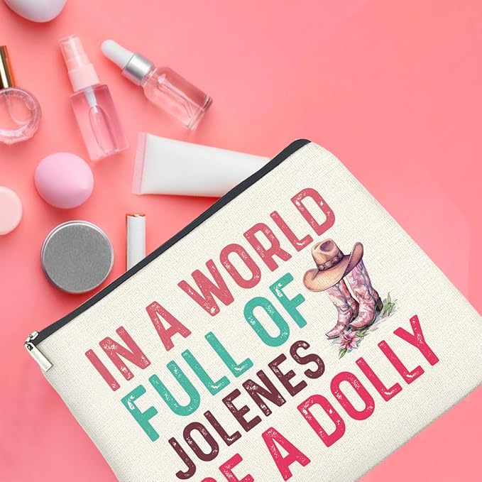 Country Music Lover Gifts Makeup Bag Western Dolly Fans Gifts for Women Sister Friends, in a World Full of Jolenes Be a Dolly Zipper Makeup Pouch