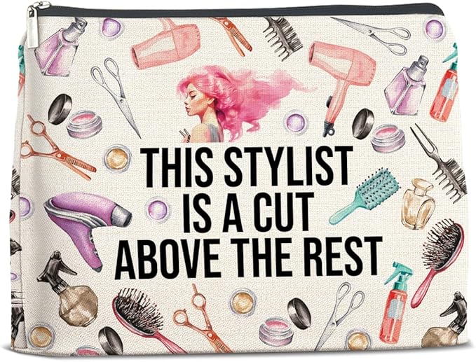 Hair Stylist Gifts Makeup Bag Hairdresser Gifts Hairstylist Gifts for Women Cosmetic Bag This Stylist Is a Cut Above the Rest Zipper Makeup Pouch