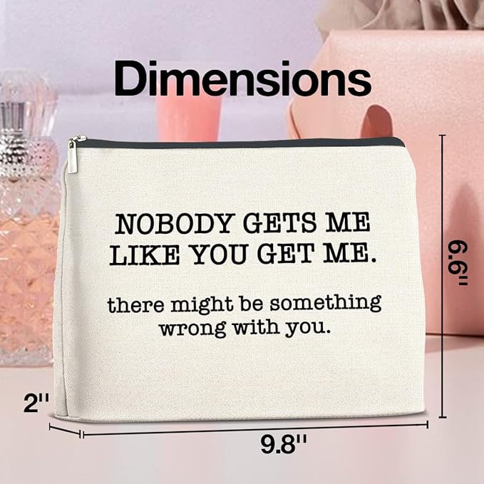 Makeup Bag, Friendship Gifts for Women, Funny Gifts for Friends Birthday, Friend Nobody Gets Me Like You Zipper Makeup Pouch