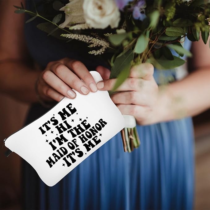 It's Me I'm the Maid of Honor It's Me, Bridesmaid Gift Makeup Bag - Bachelorette Party Wedding Gift for Best Friends