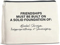 Friendship Gifts Makeup Bag, Funny Gifts for Women Friends, Best Friend Bestie Gifts Foundations of Friendship Zipper Makeup Pouch