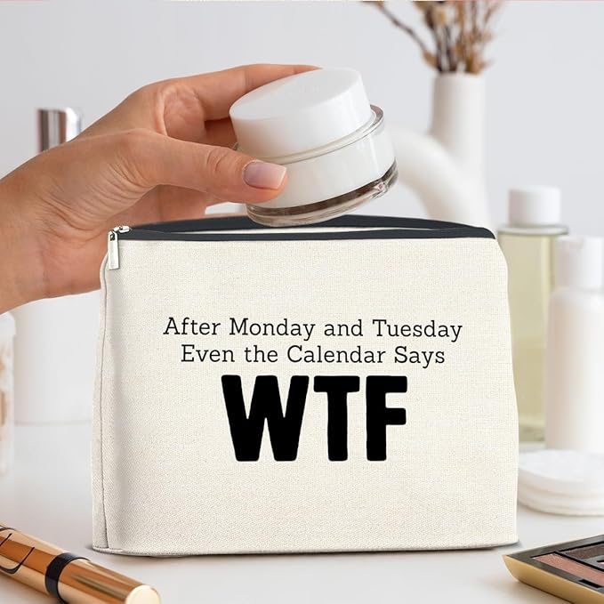 Funny Work Gifts Makeup Bag Humorous Gifts for Work Bestie Coworkers Colleagues Cosmetic Bag Zipper Makeup Pouch, After Monday and Tuesday Even the Calendar Says WTF