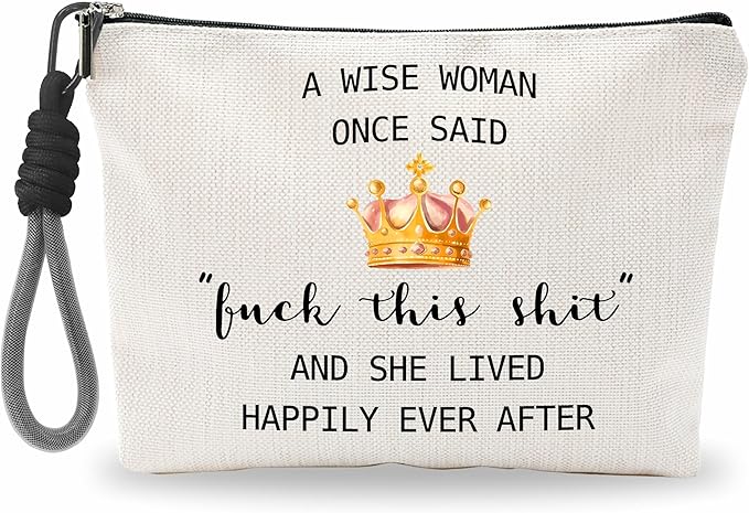 Funny Make Up Bag For Woman, Cosmetic Bag With Hand Strap - Lined Toiletry Bag, Minimalism Pouch, A Wise Woman Once Said F This... Organizer With Zipper, Women Essentials & Accessories - B11