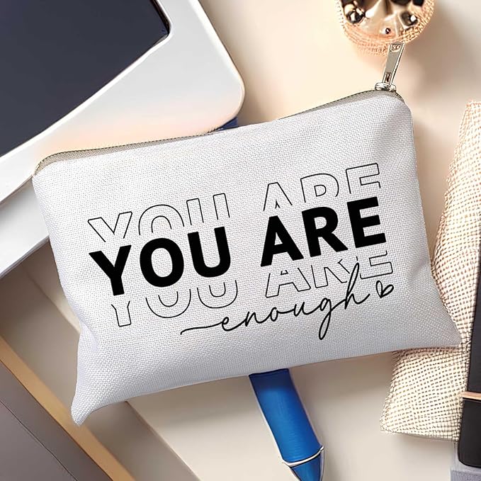 You Are Enough Makeup Bag Inspirational Positive Quote Cosmetic Bag Mental Health Decor Positive Motivational Travel Bag Self Love Gift Sister Makeup Case Gift