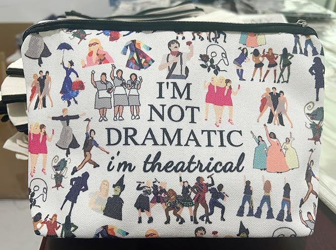 I'm Not Dramatic I'm Theatrical Makeup Bag Broadway Musical Gift Theatre Bag Pencil Case Fun Theatrical Design Makeup Bag (Not dramatic)